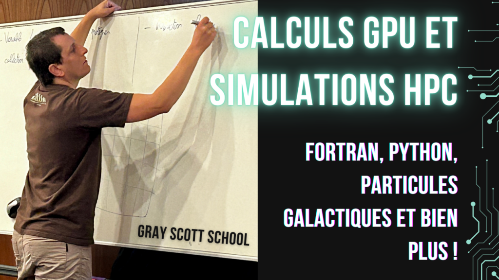 Calculs GPU et Simulations HPC 🌐| Fortran, Python, Particules galactiques et bien plus !